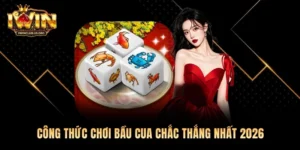 Công Thức Chơi Bầu Cua Chắc Thắng Nhất 2026