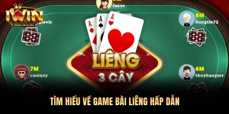 Tìm hiểu về game bài Liêng hấp dẫn