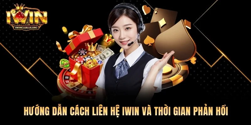 Hướng dẫn cách liên hệ Iwin và thời gian phản hồi
