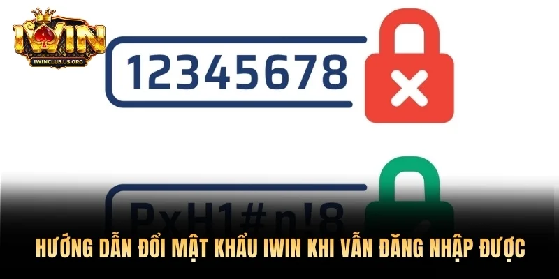 Hướng dẫn đổi mật khẩu Iwin khi vẫn đăng nhập được