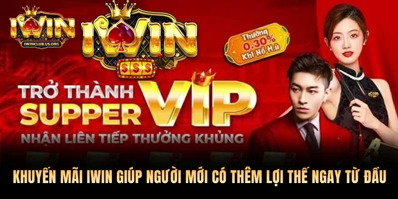 Khuyến mãi Iwin giúp người mới có thêm lợi thế ngay từ đầu