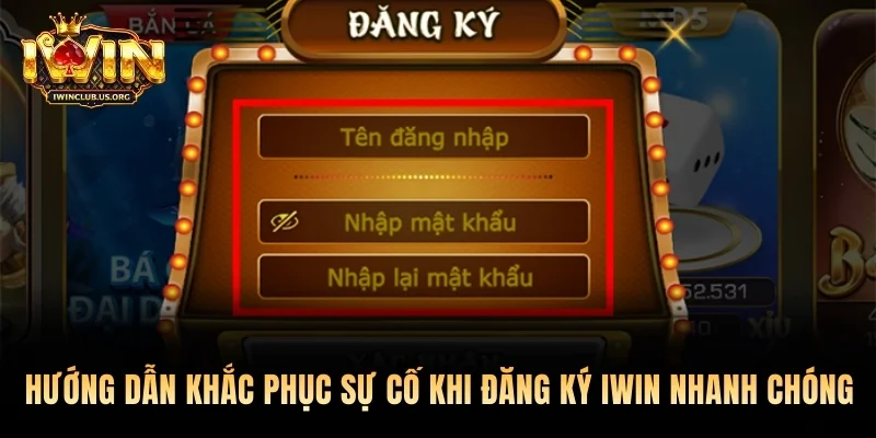 Hướng dẫn khắc phục sự cố khi đăng ký Iwin nhanh chóng