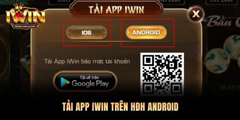 Tải app Iwin trên HĐH Android
