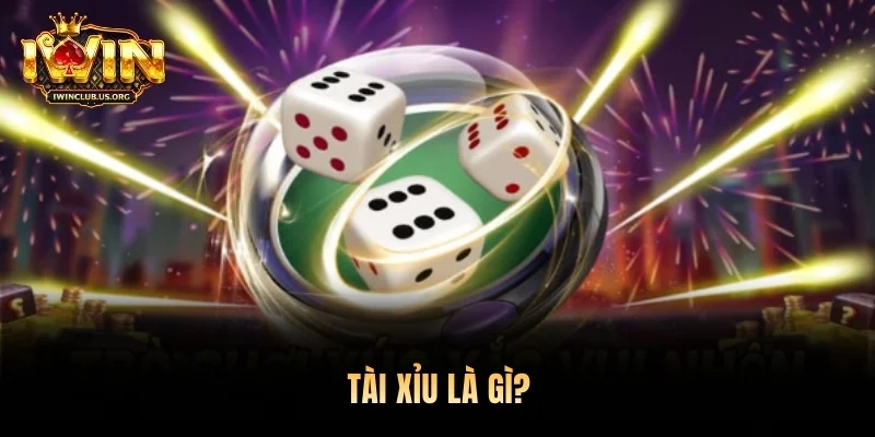 Tài xỉu Iwin là gì?