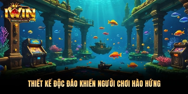 Thiết kế độc đáo khiến người chơi hào hứng