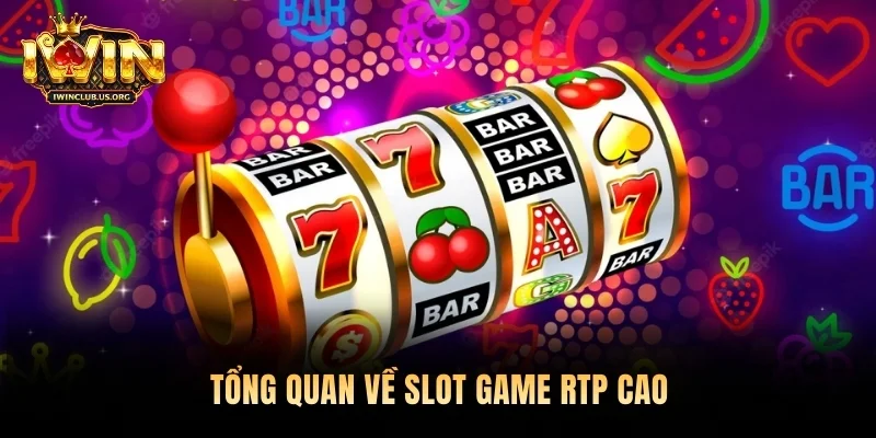 Tổng quan về Slot game RTP cao
