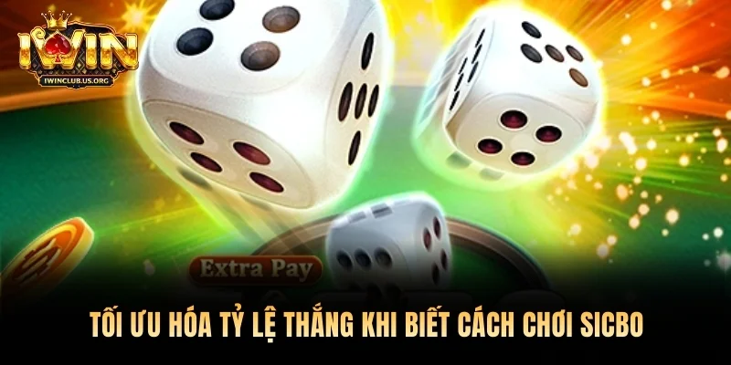 Tối ưu hóa tỷ lệ thắng khi biết cách chơi Sicbo